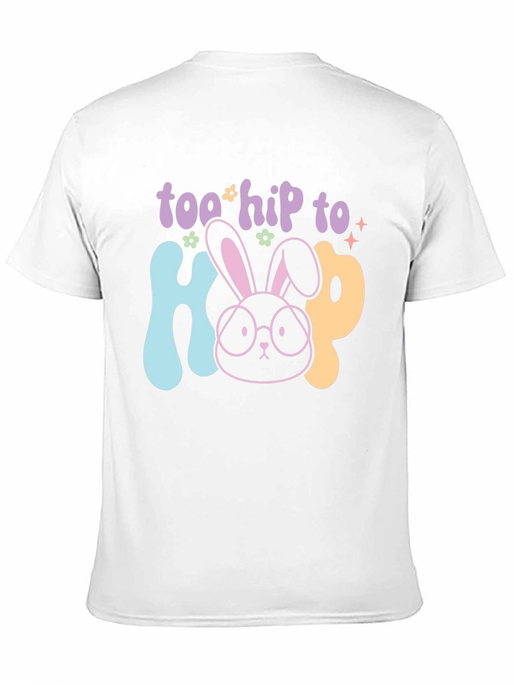 Too Hip to Hop Easter T-Shirt