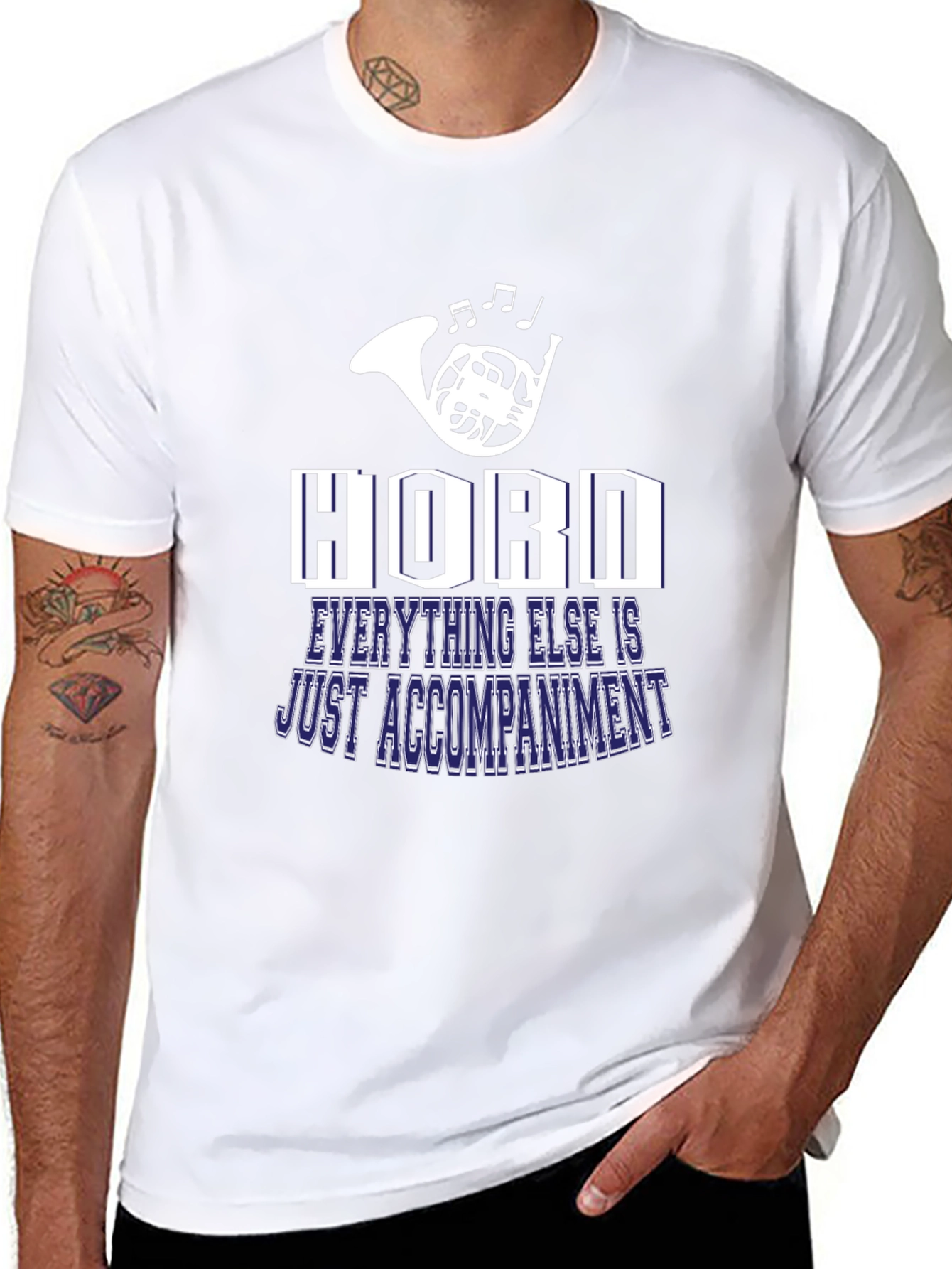 Horn Player T-Shirt: Everything Else is Just Accompaniment