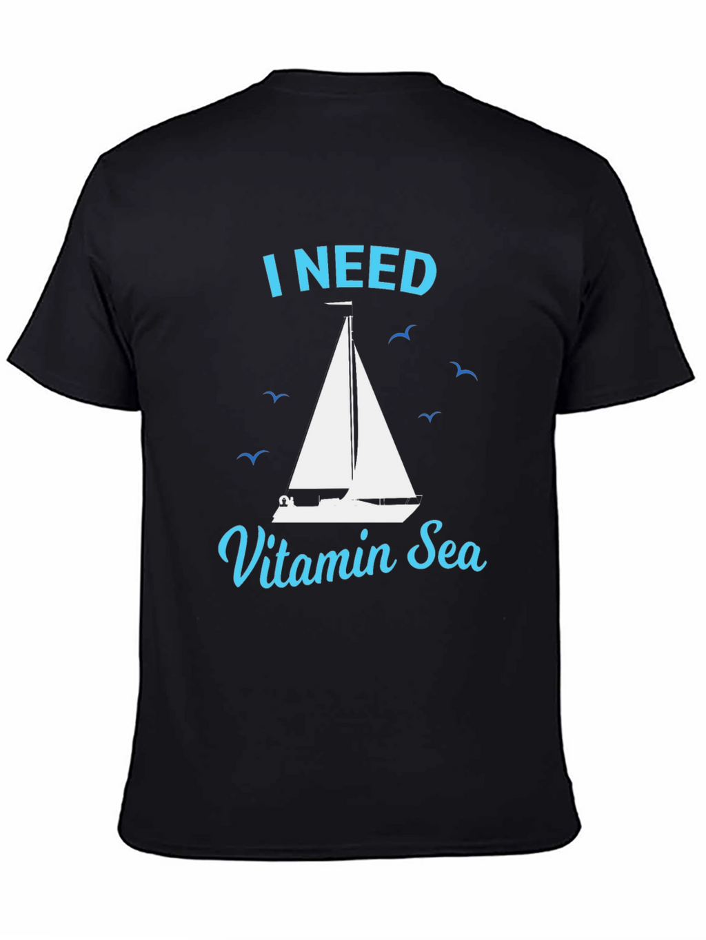 I Need Vitamin Sea T-Shirt Nautical Sailboat Tee