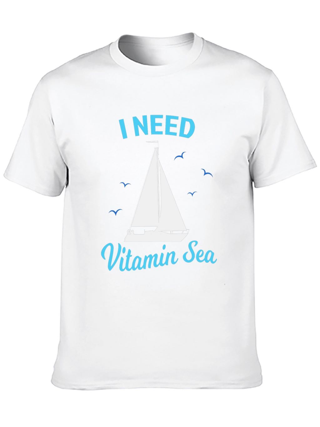 I Need Vitamin Sea T-Shirt Nautical Sailboat Tee