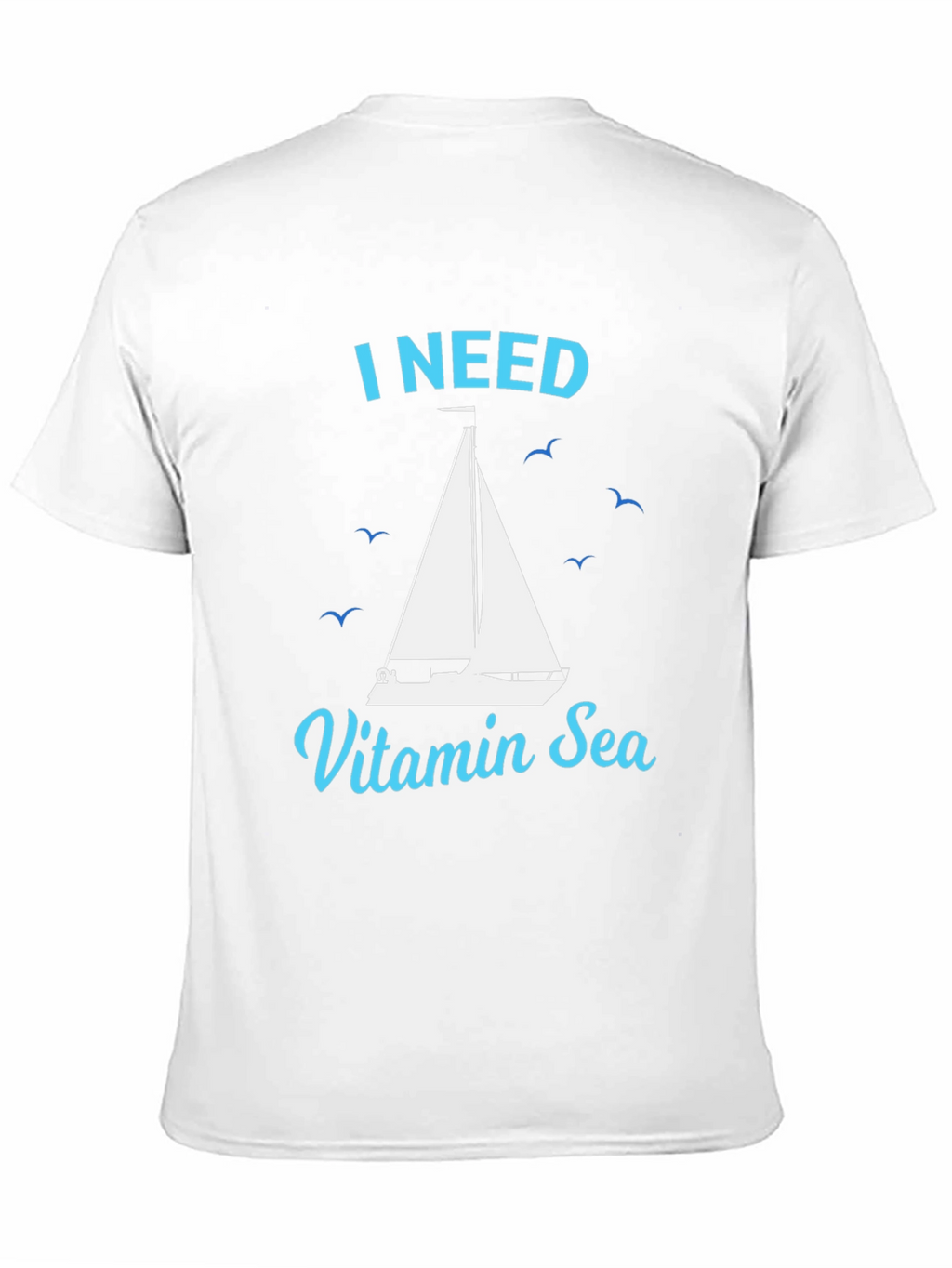 I Need Vitamin Sea T-Shirt Nautical Sailboat Tee