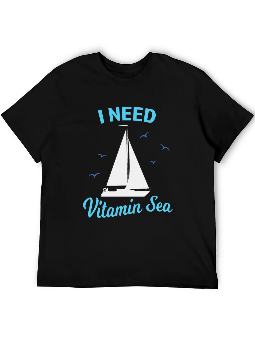 I Need Vitamin Sea T-Shirt Nautical Sailboat Tee
