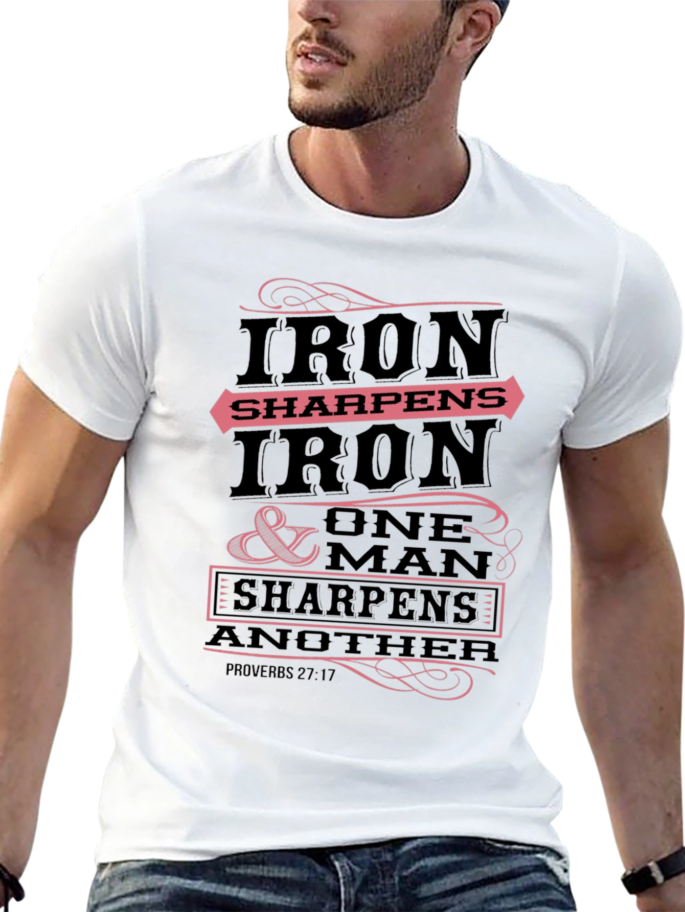 Iron Sharpens Iron T-Shirt Proverbs 27:17