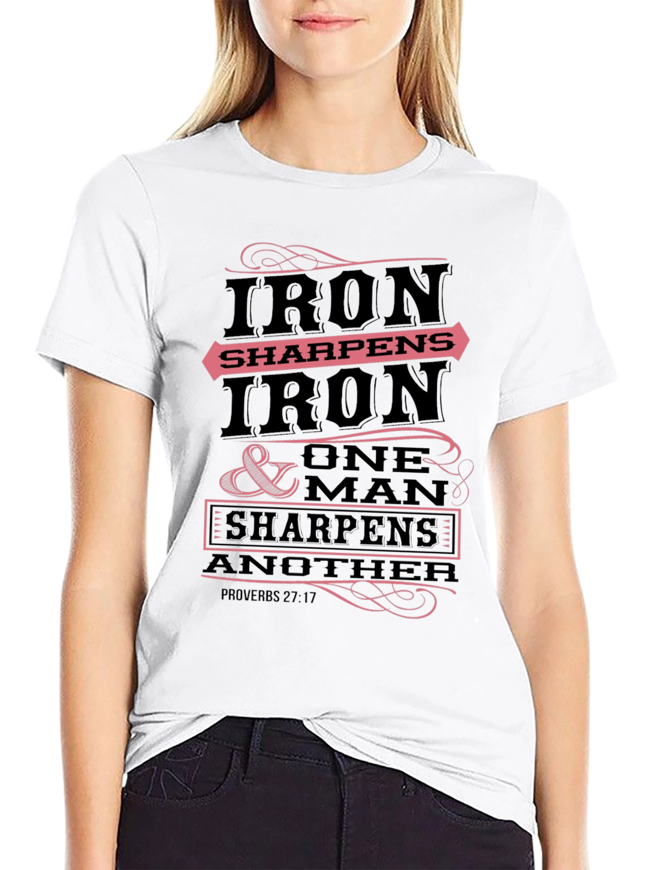 Iron Sharpens Iron T-Shirt Proverbs 27:17