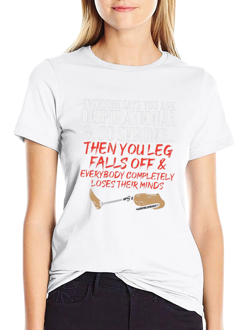 Inspirational Leg Falls Off Funny T-Shirt