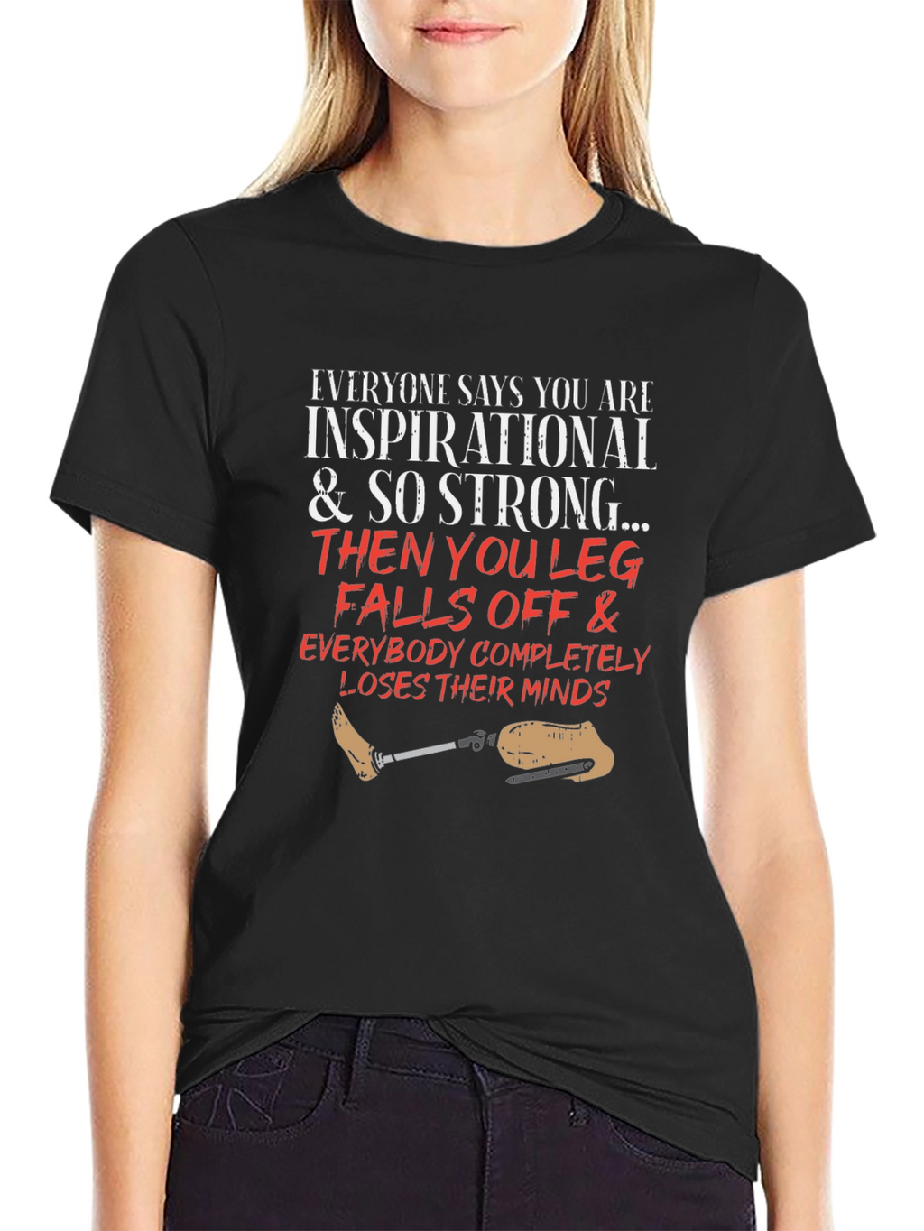 Inspirational Leg Falls Off Funny T-Shirt
