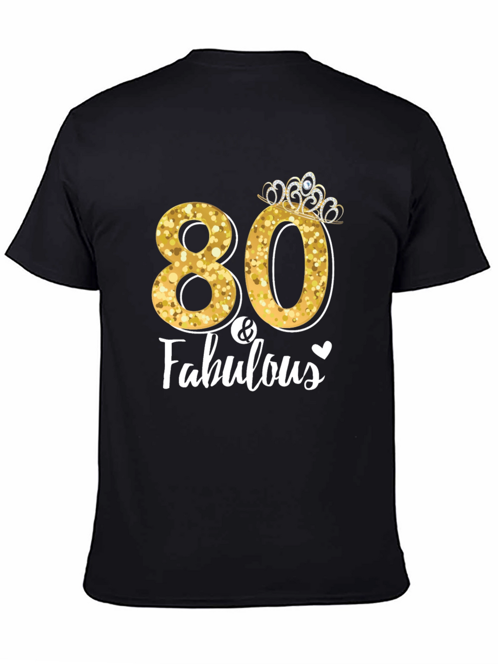 80 & Fabulous Birthday T-Shirt
