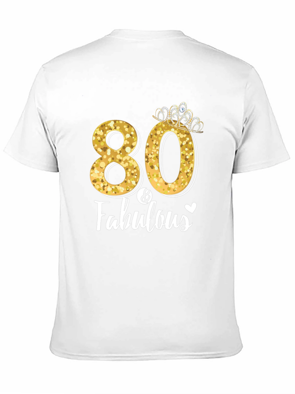 80 & Fabulous Birthday T-Shirt