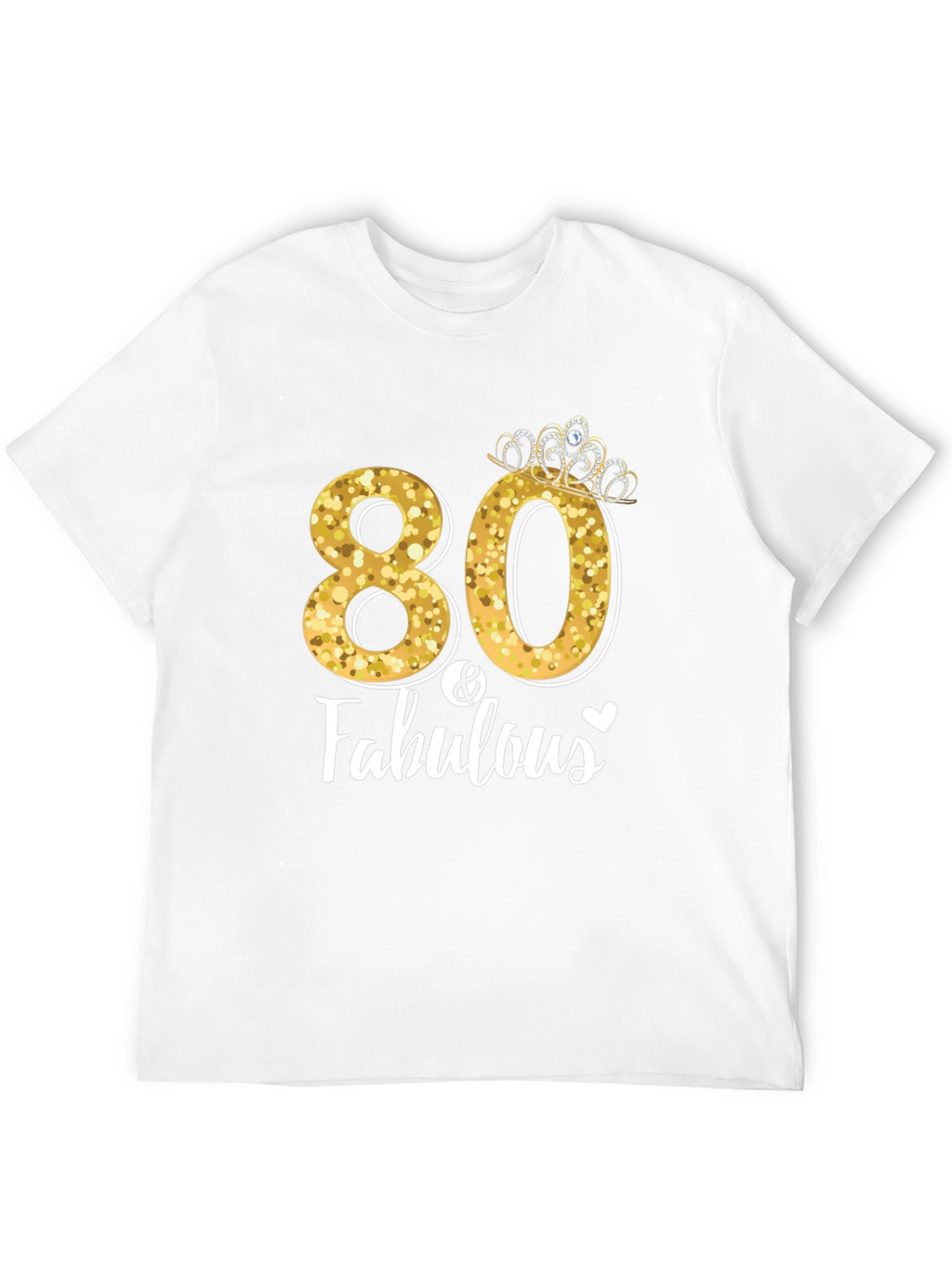 80 & Fabulous Birthday T-Shirt