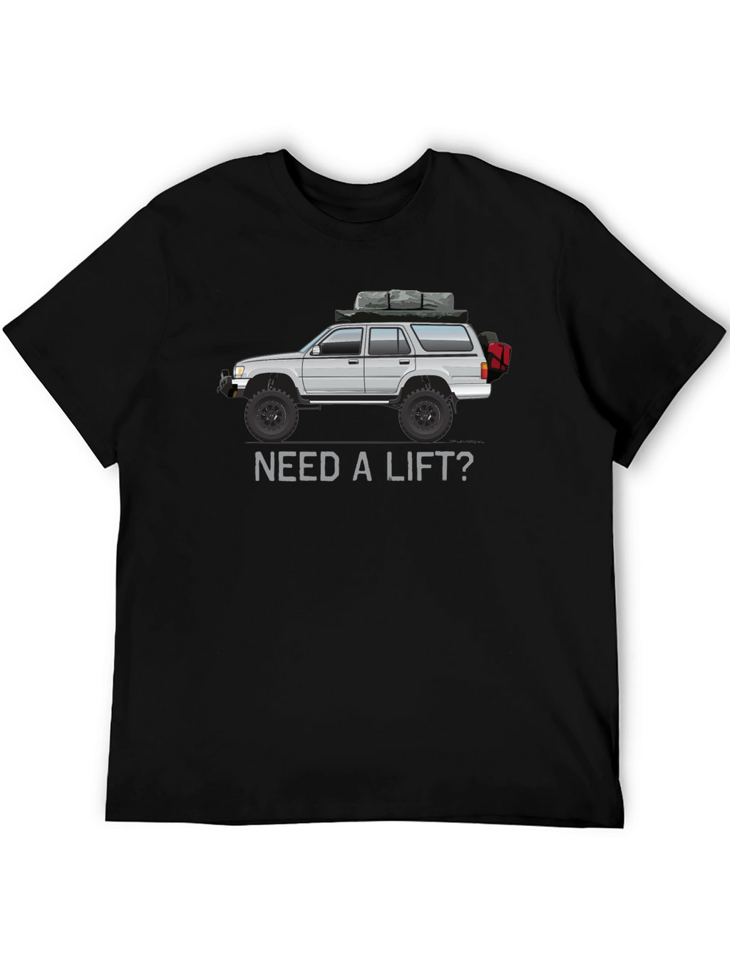 Need a Lift? 4Runner Tee - Off-Road Adventure