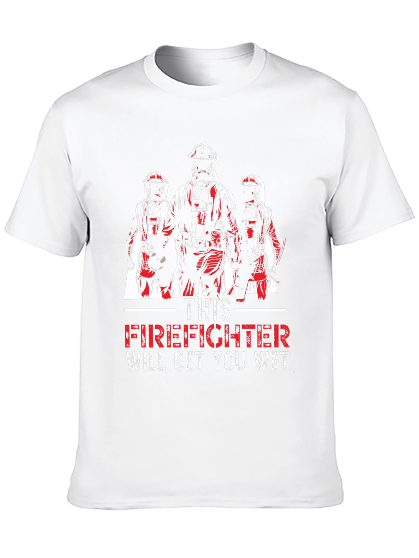 Firefighter Will Get You Wet T-Shirt