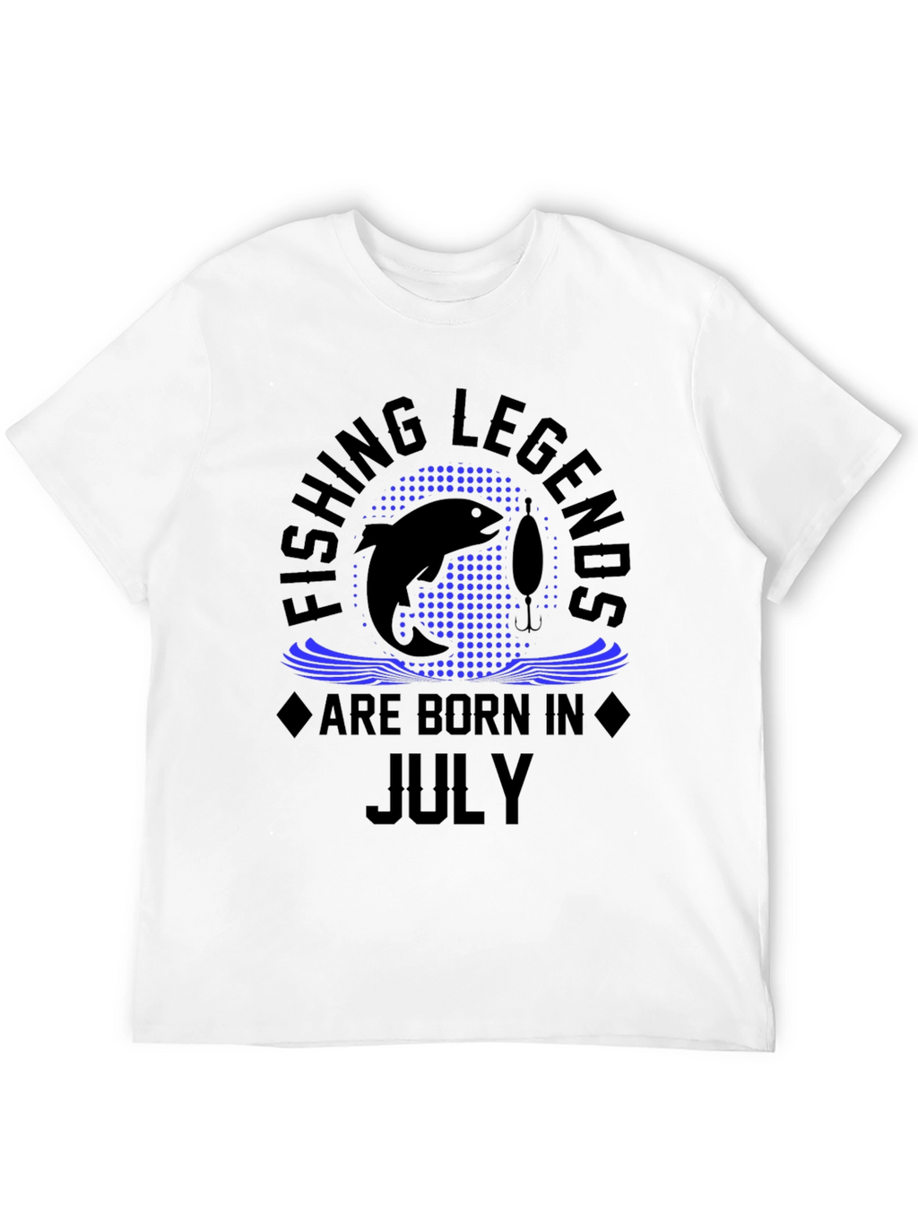 Fishing Legends Are Born In July T-Shirt