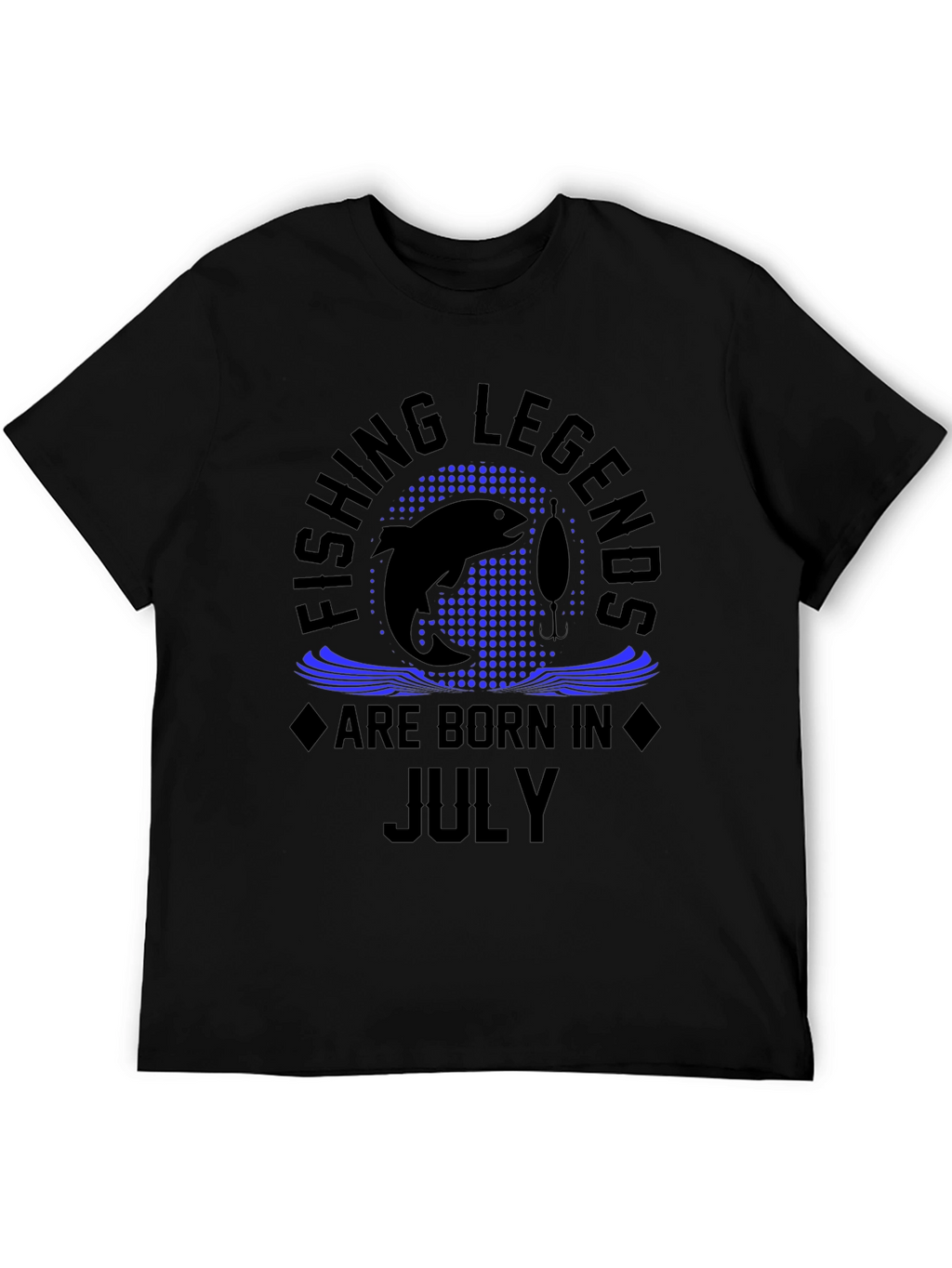 Fishing Legends Are Born In July T-Shirt