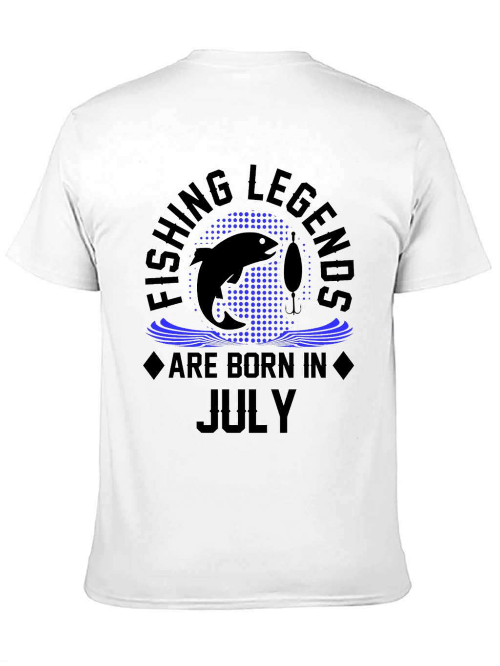 Fishing Legends Are Born In July T-Shirt