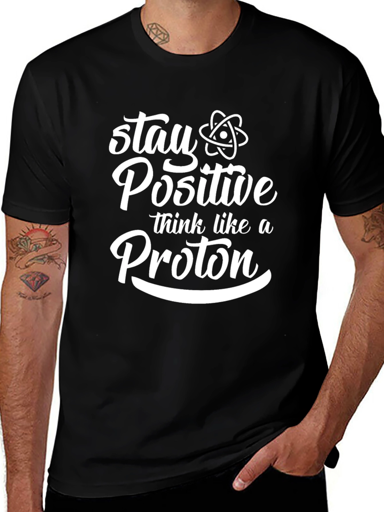 Stay Positive Think Like A Proton Black T-Shirt