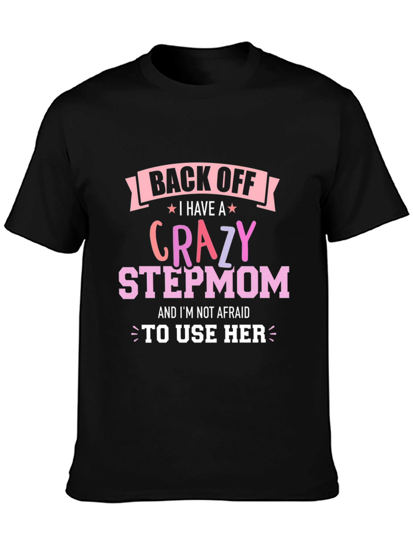 Crazy Stepmom T-Shirt