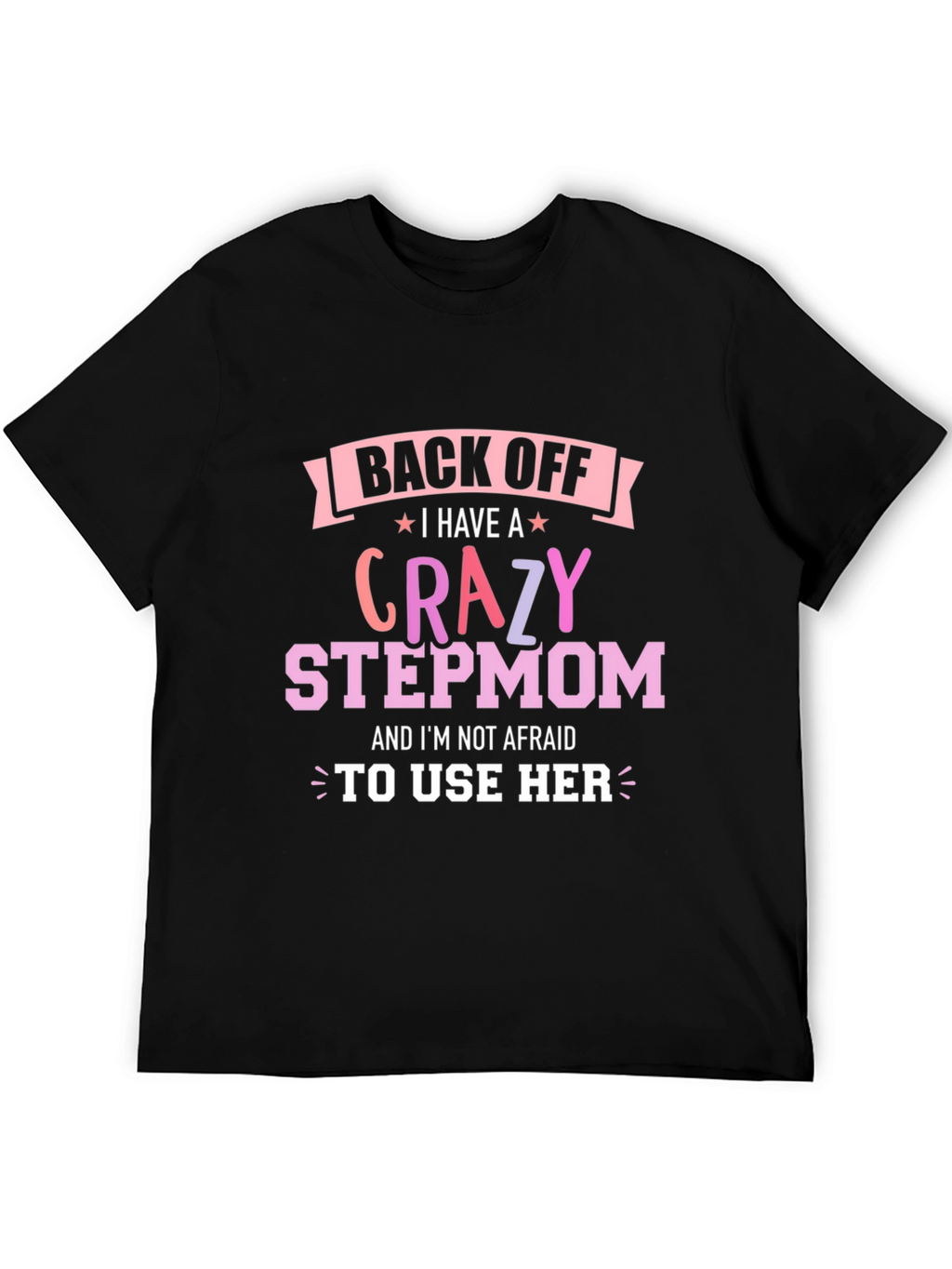 Crazy Stepmom T-Shirt