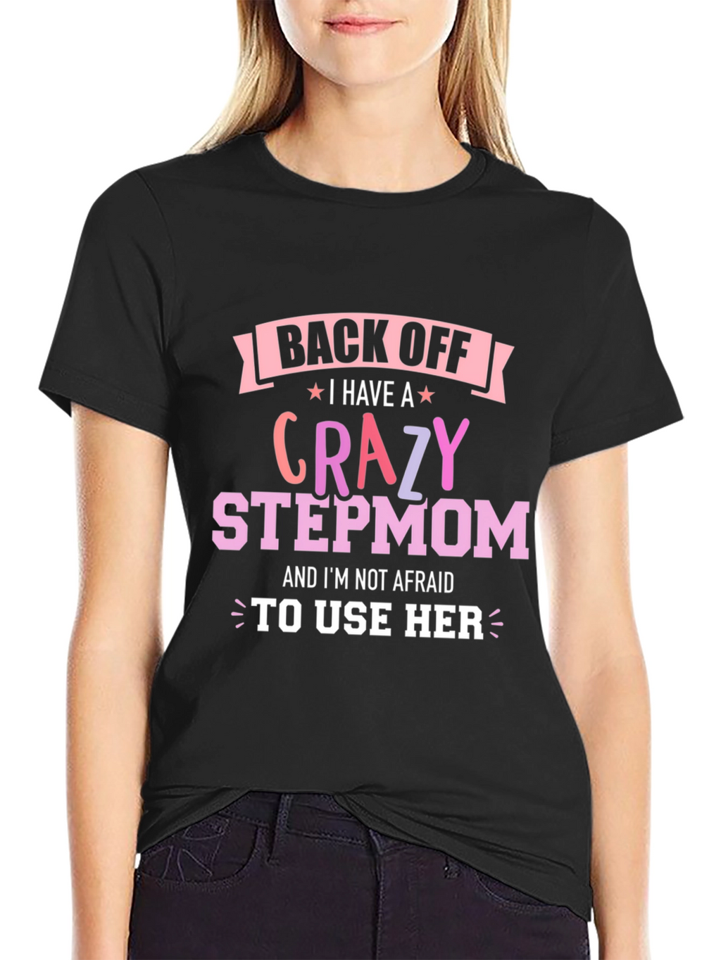 Crazy Stepmom T-Shirt