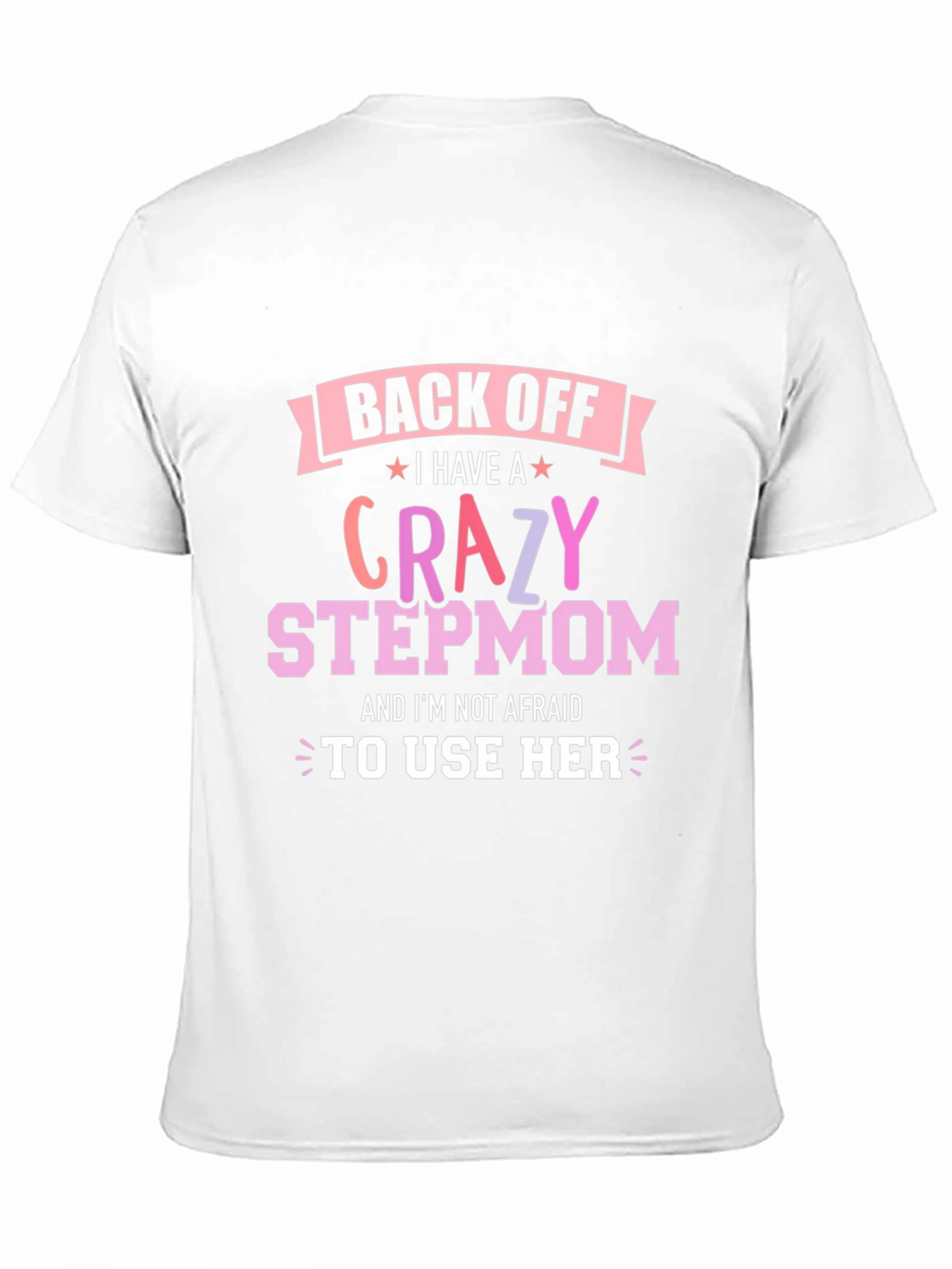Crazy Stepmom T-Shirt