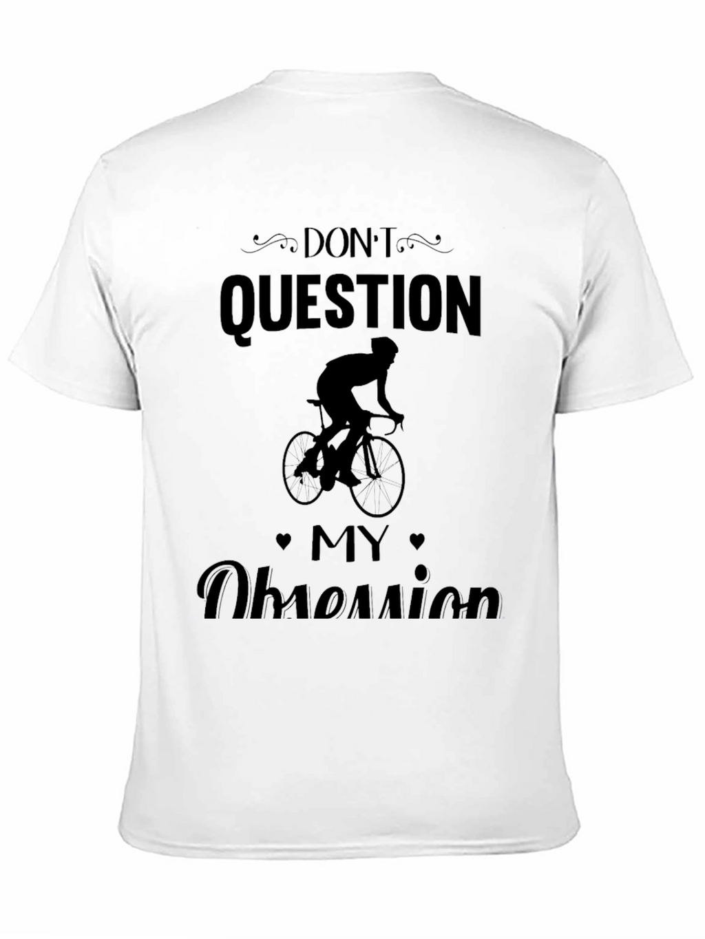 Mens Dont Question My Obsession Biker T-Shirt