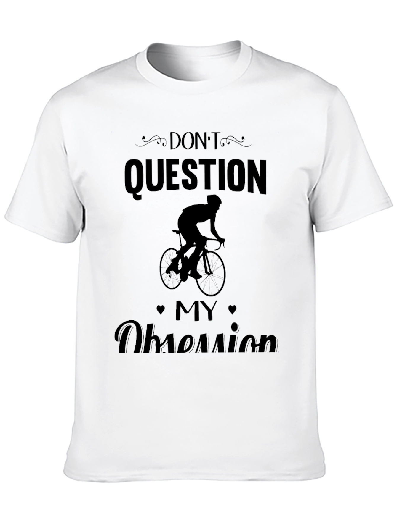 Mens Dont Question My Obsession Biker T-Shirt