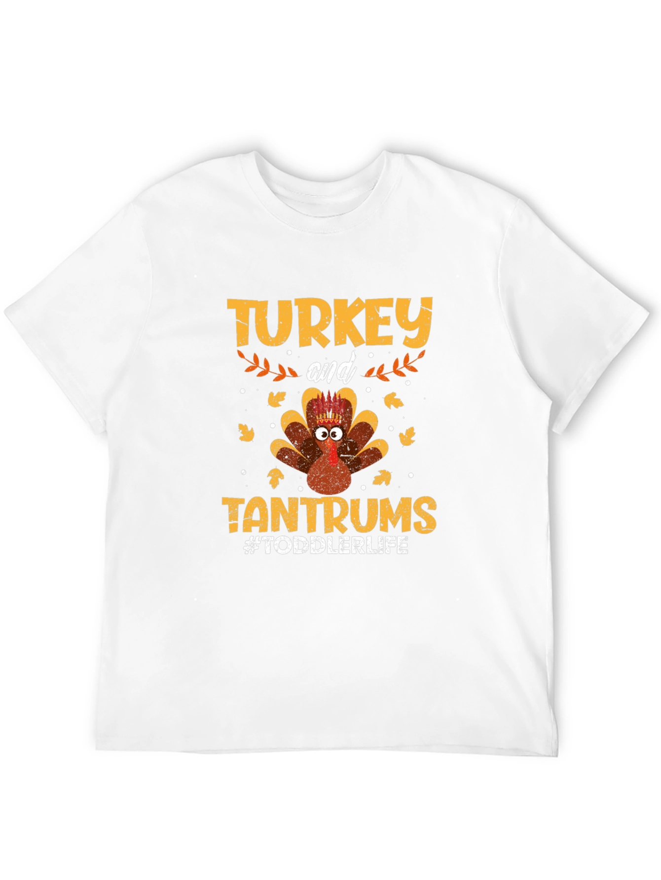 Turkey and Tantrums Toddler Life T-Shirt