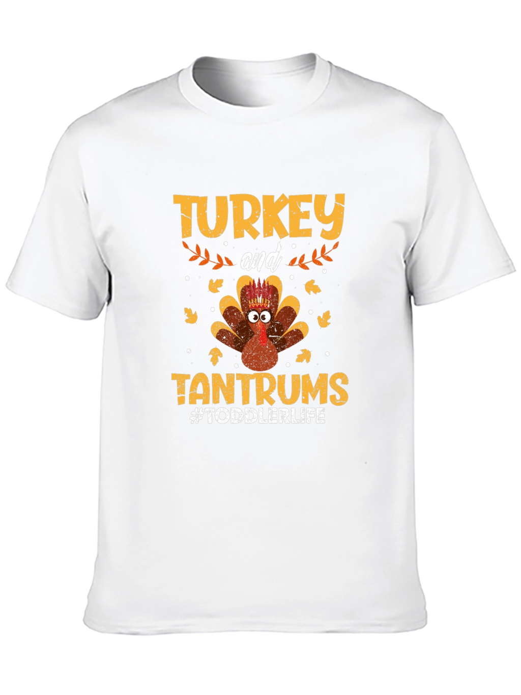 Turkey and Tantrums Toddler Life T-Shirt
