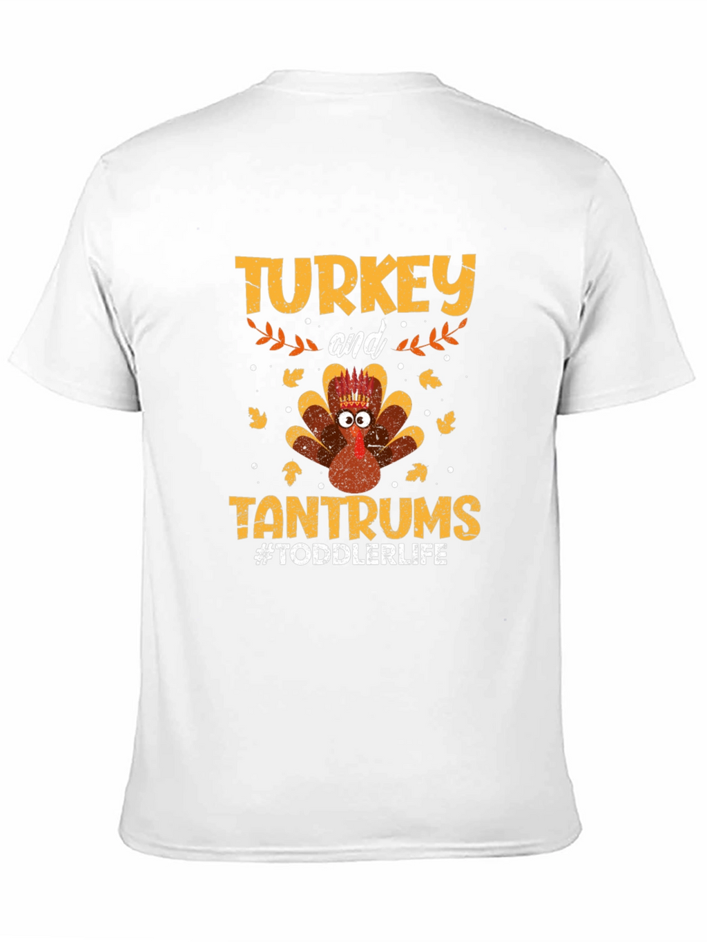 Turkey and Tantrums Toddler Life T-Shirt