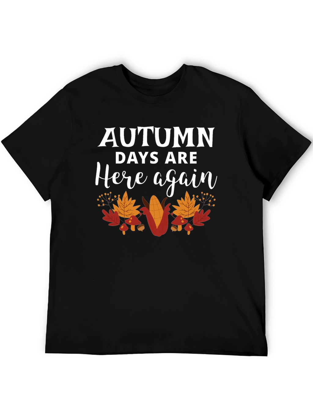 Autumn Days Are Here Again T-Shirt