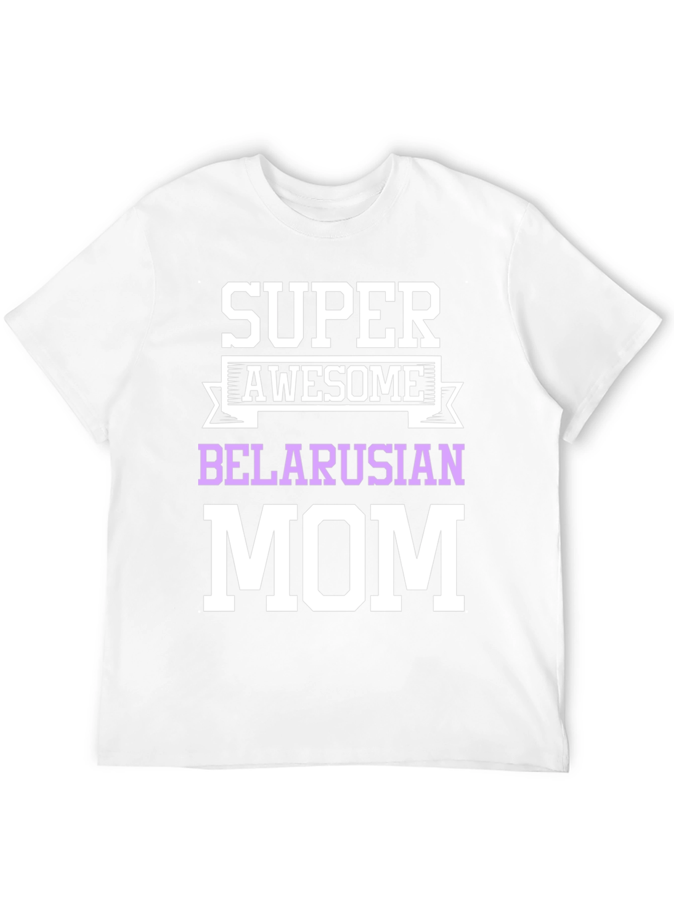 Super Awesome Belarusian Mom T-Shirt
