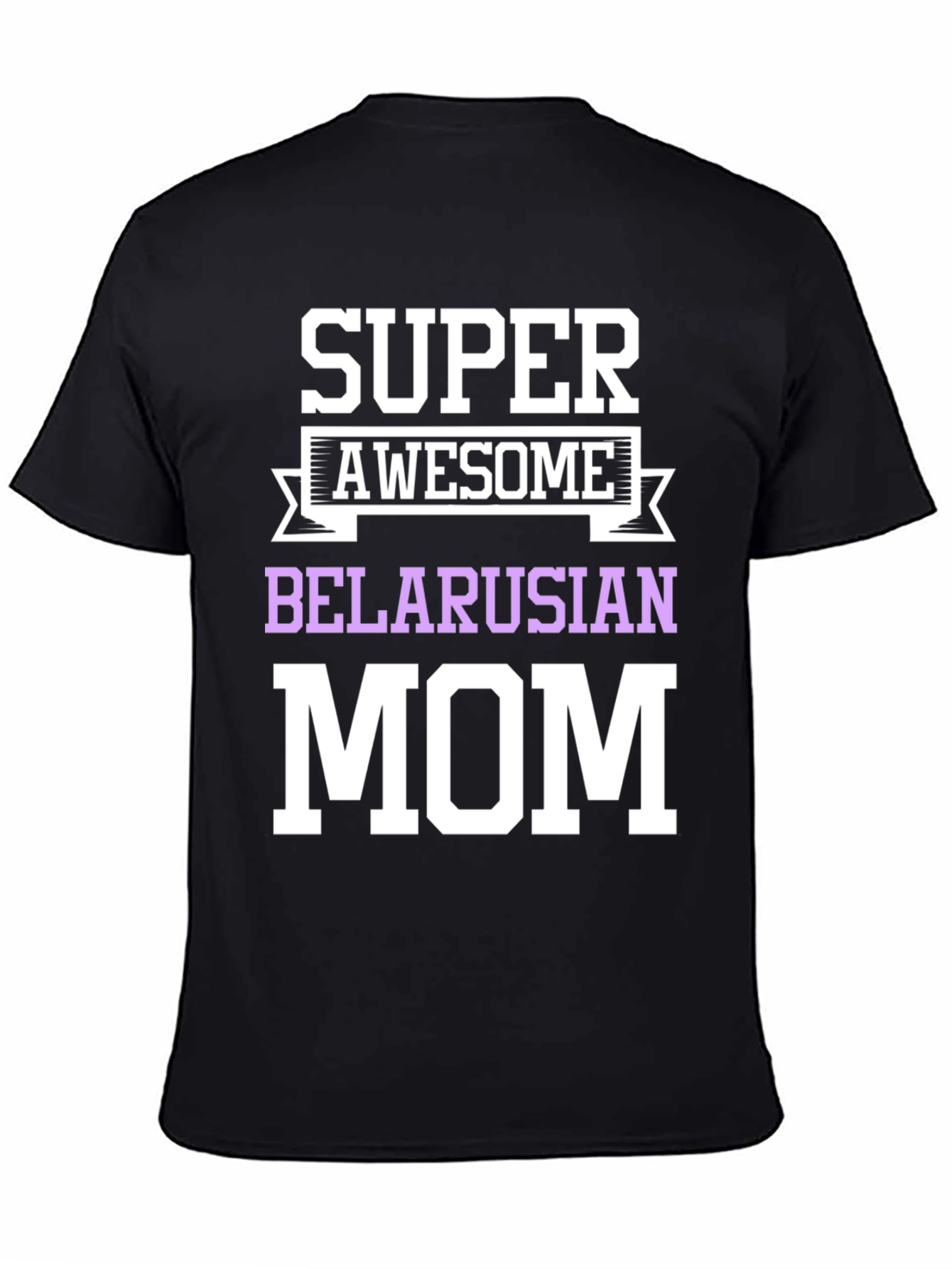 Super Awesome Belarusian Mom T-Shirt