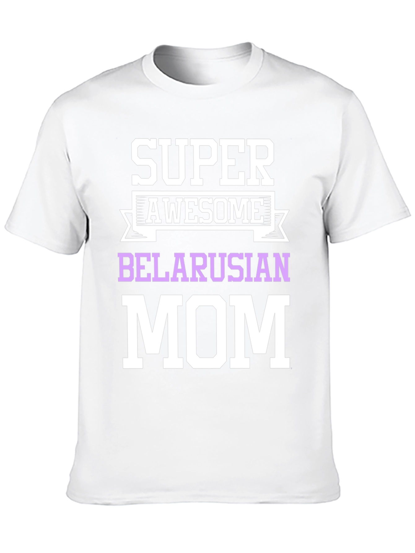Super Awesome Belarusian Mom T-Shirt