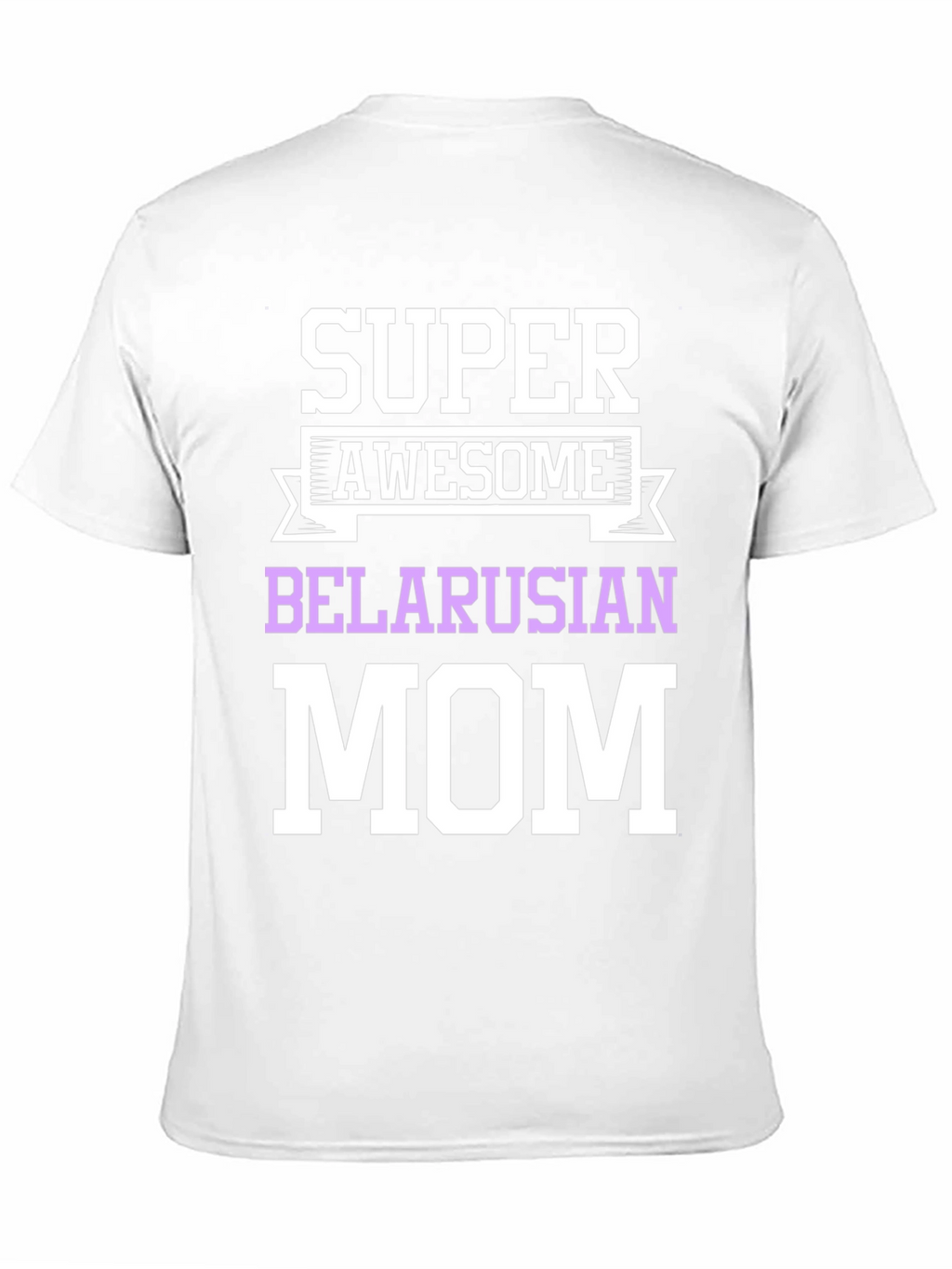 Super Awesome Belarusian Mom T-Shirt