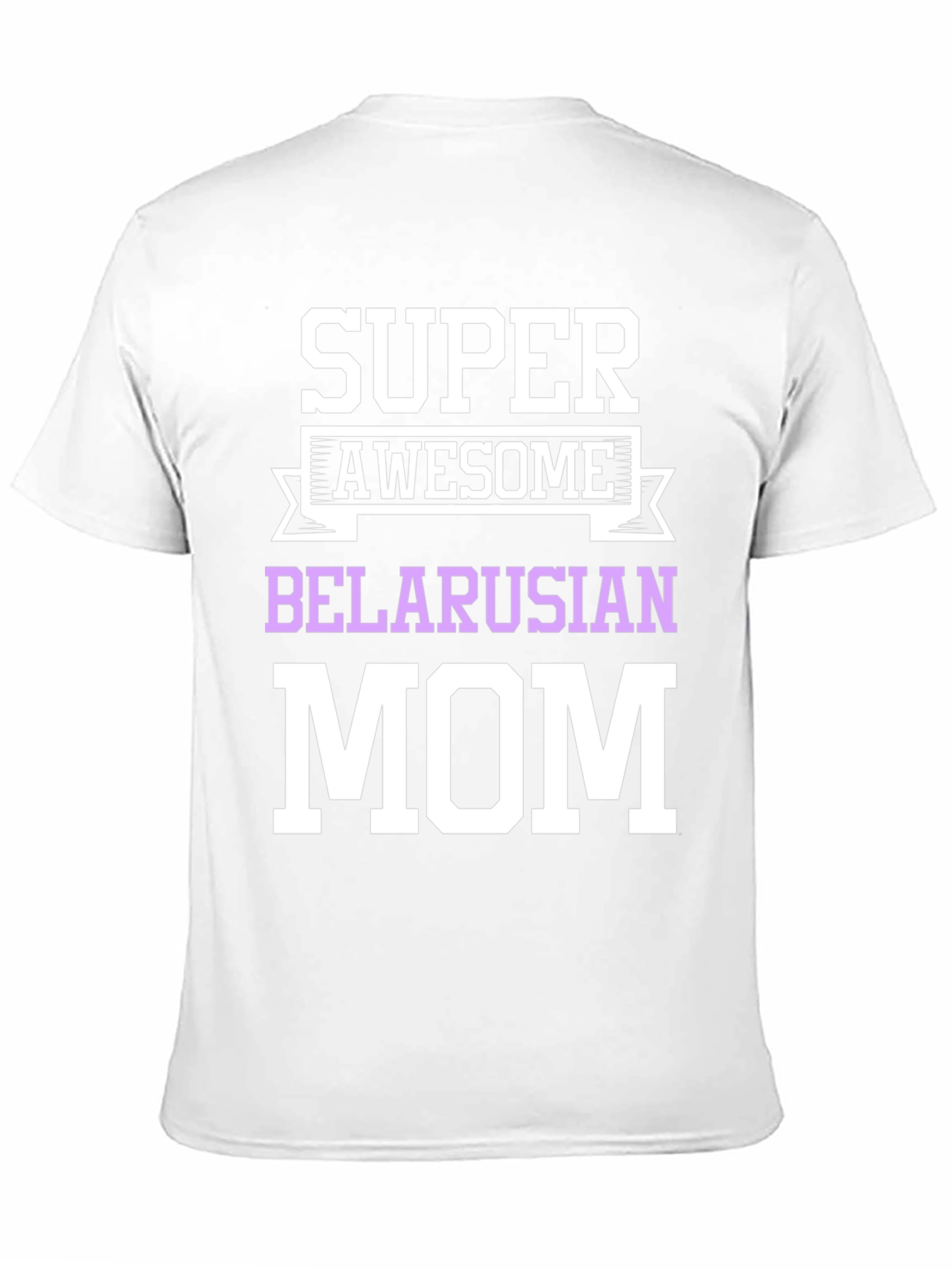 Super Awesome Belarusian Mom T-Shirt