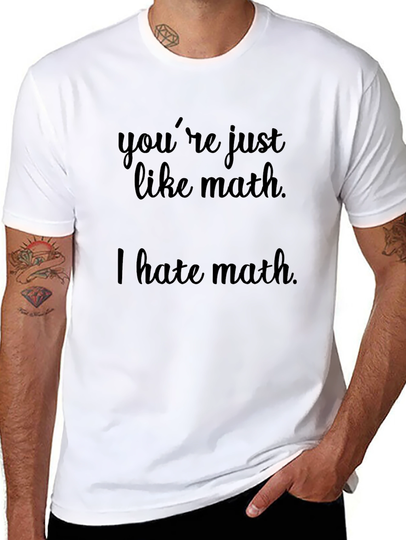 Youre Just Like Math Funny T-Shirt