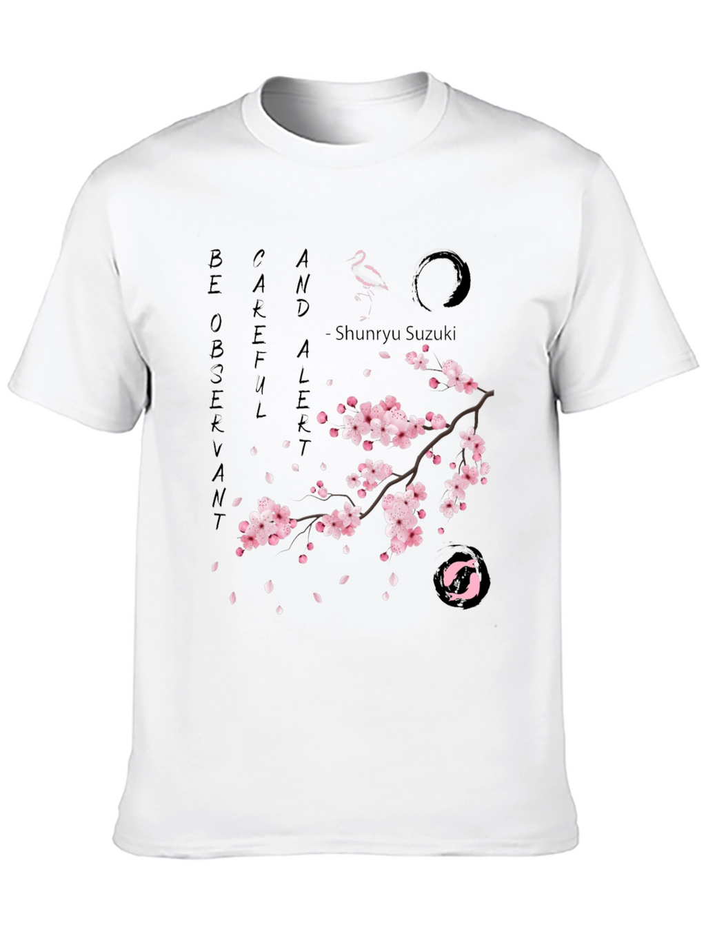 Zen T-Shirt - Be Observant Careful Alert - Sakura