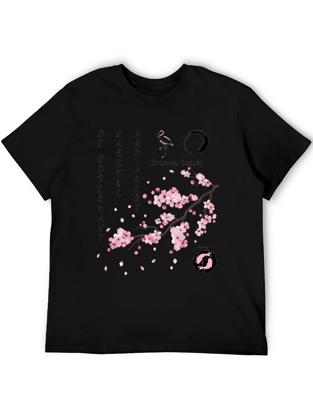 Zen T-Shirt - Be Observant Careful Alert - Sakura