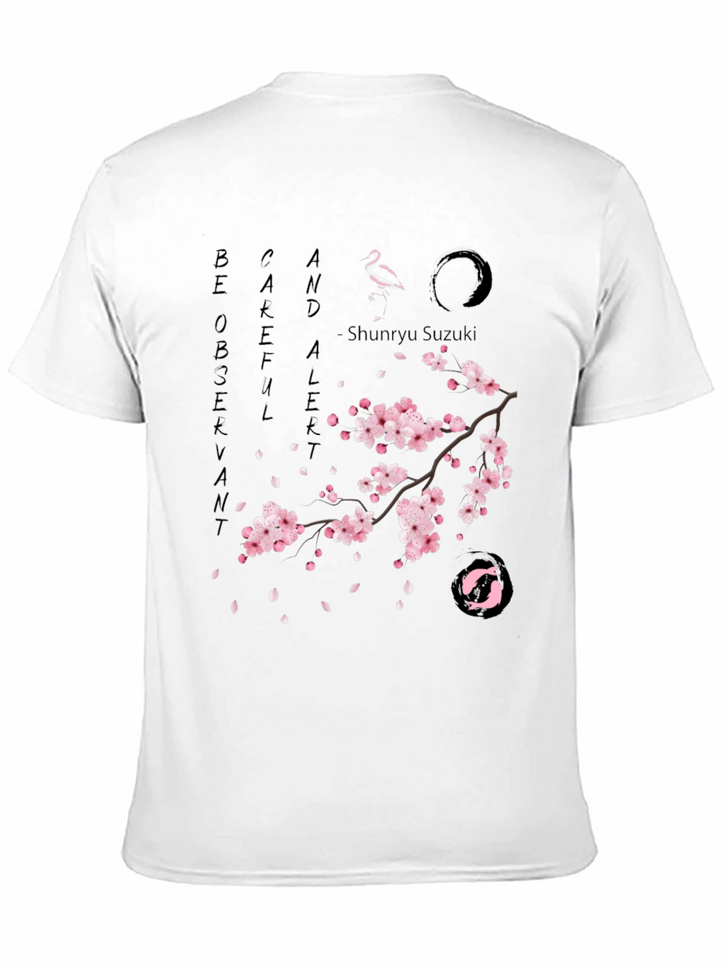 Zen T-Shirt - Be Observant Careful Alert - Sakura