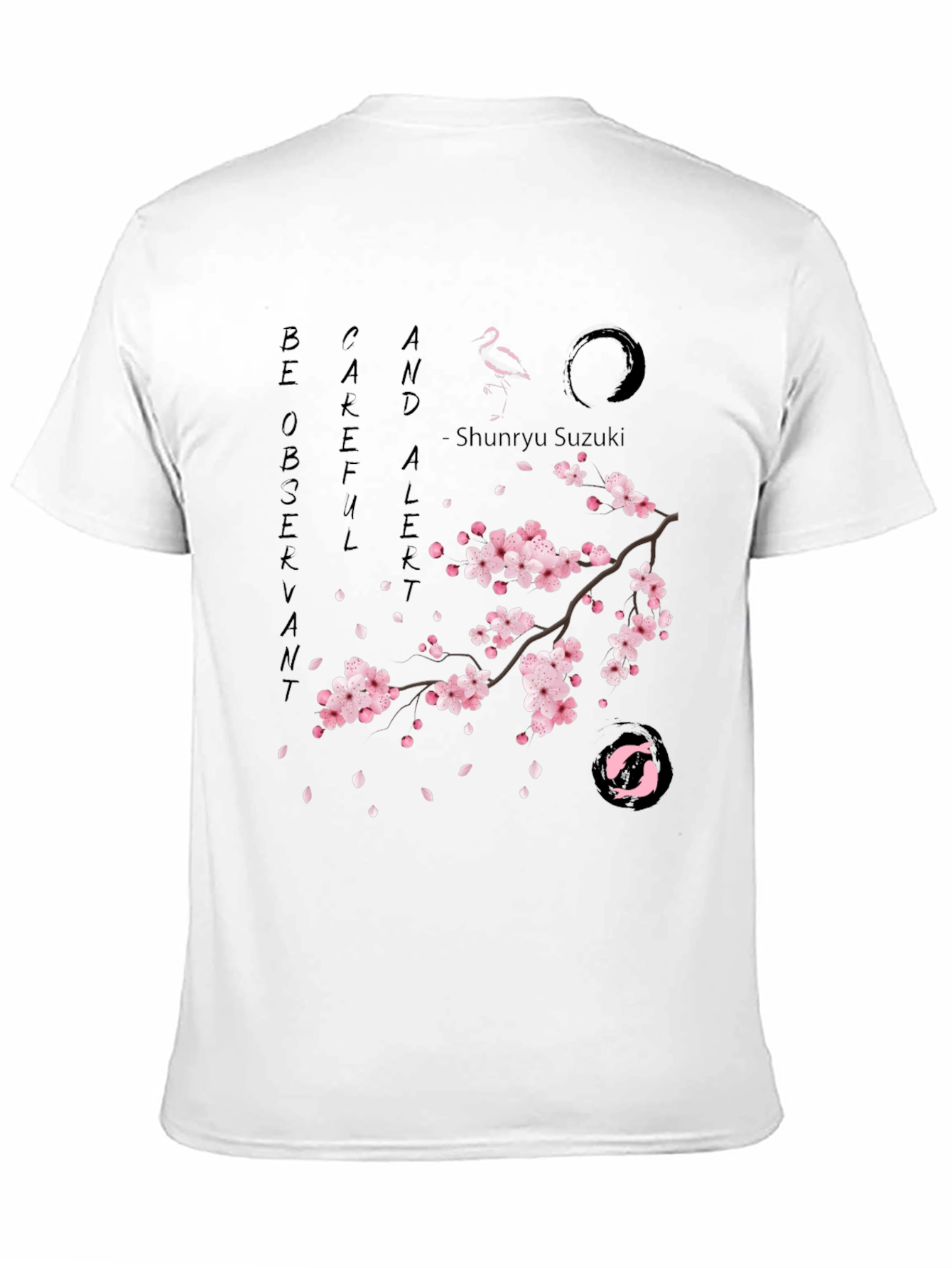 Zen T-Shirt - Be Observant Careful Alert - Sakura