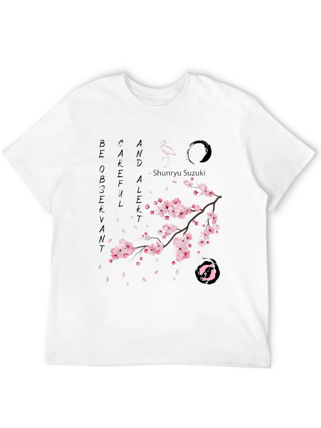 Zen T-Shirt - Be Observant Careful Alert - Sakura