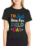 Im Just Here For Field Day T-Shirt