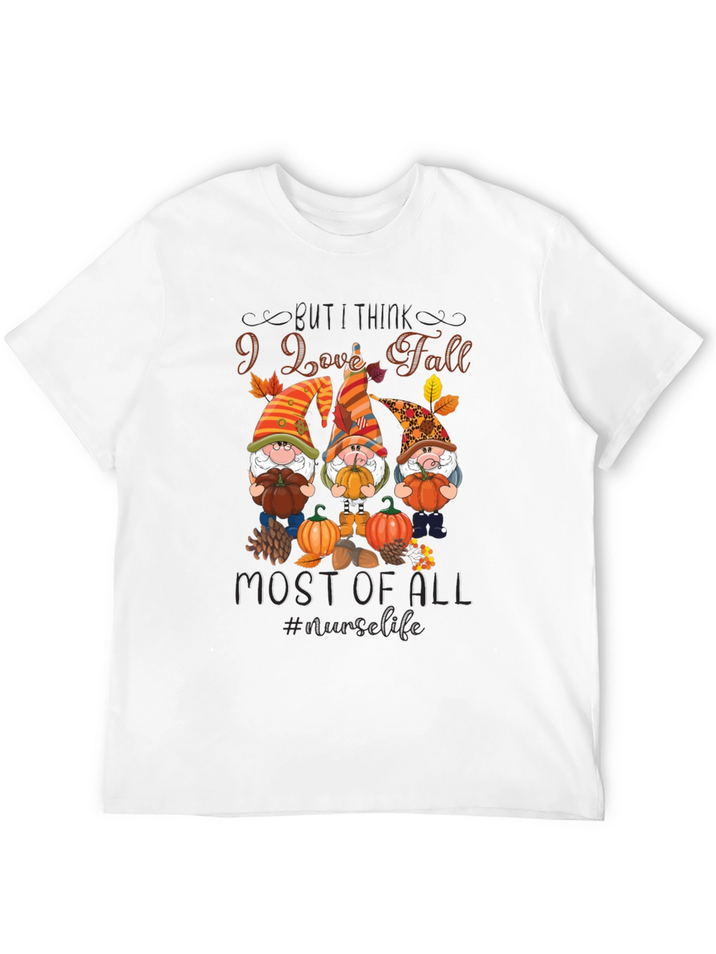 I Love Fall Gnomes T-Shirt - Nurse Life