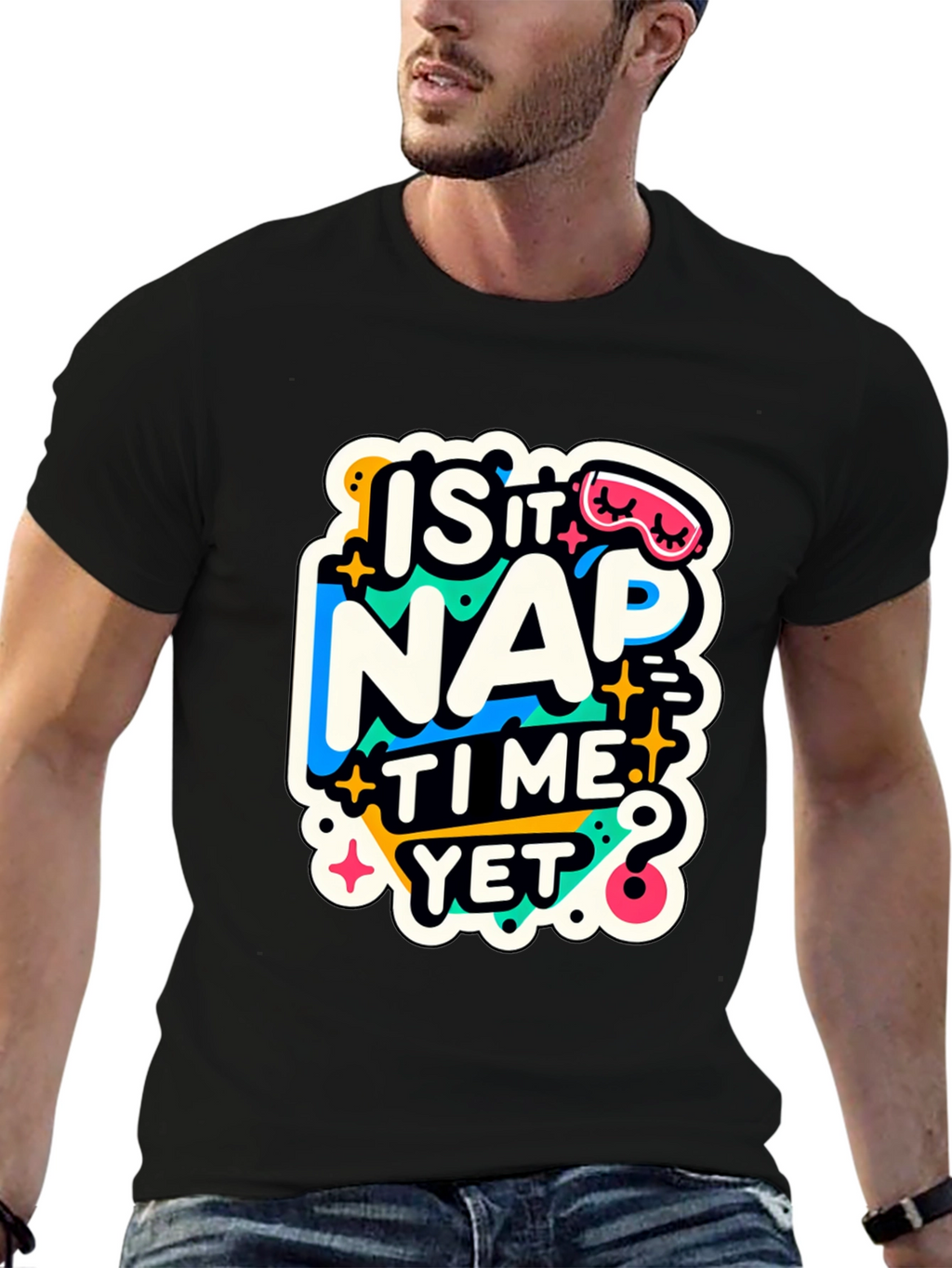 Is It Nap Time Yet? Graphic T-Shirt