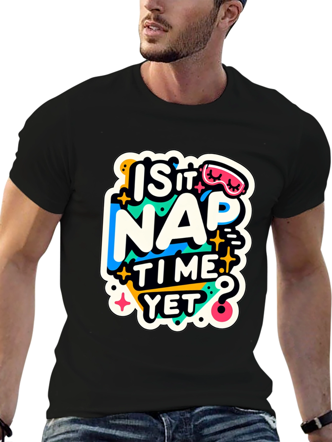 Is It Nap Time Yet? Graphic T-Shirt