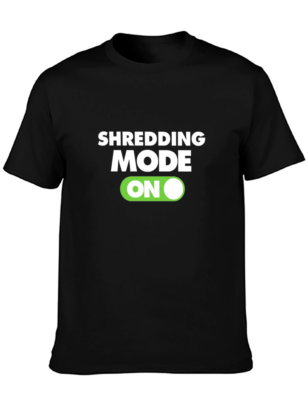 Shredding Mode On Black T-Shirt