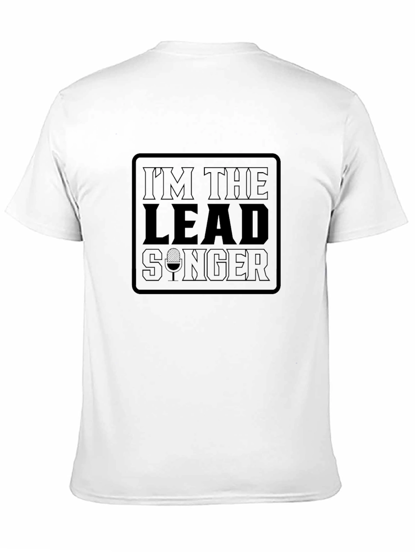 Lead Singer T-Shirt - Musical Humor Tee