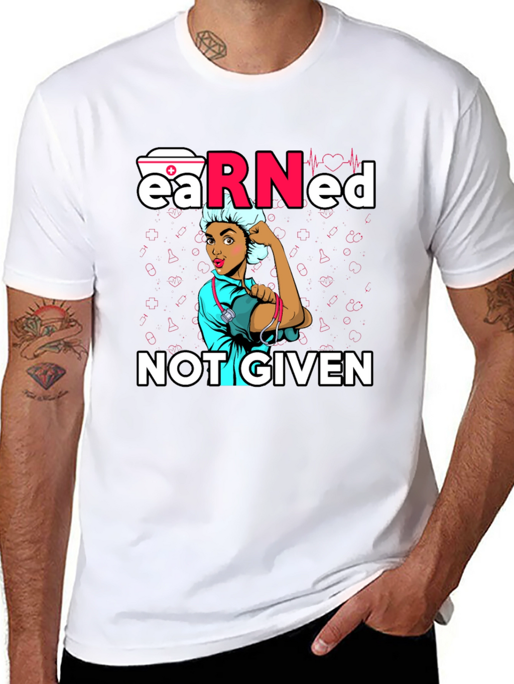 Earned Not Given Nurse T-Shirt