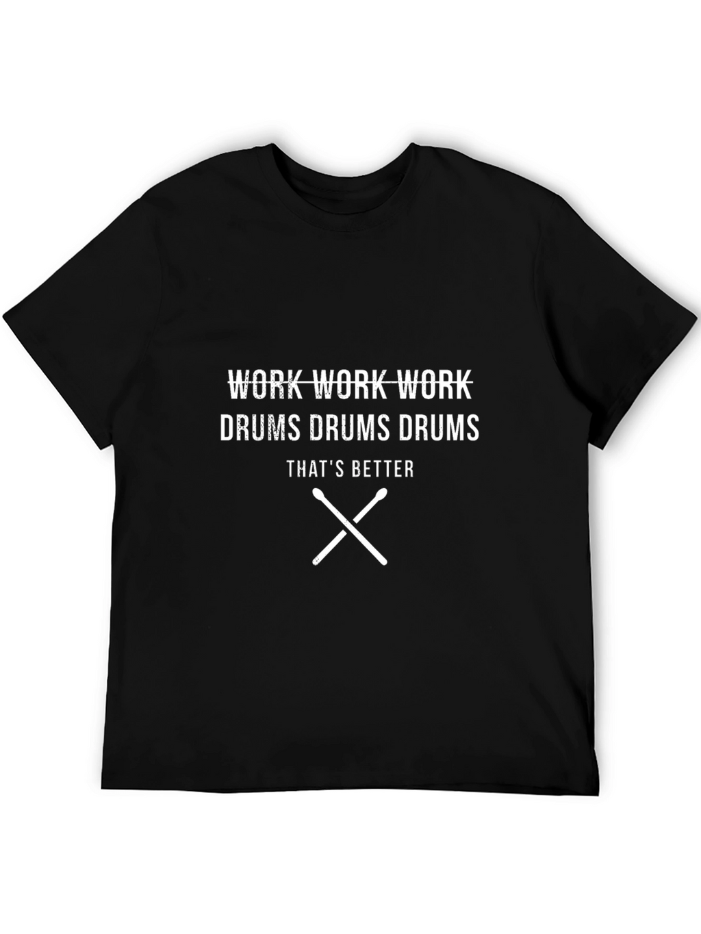Work Drums T-Shirt - Drummer Gift