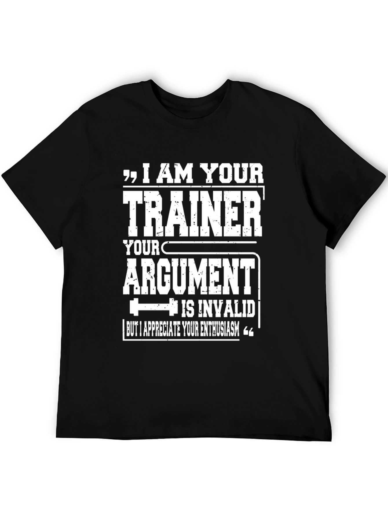 I Am Your Trainer T-Shirt - Gym Motivation - Black