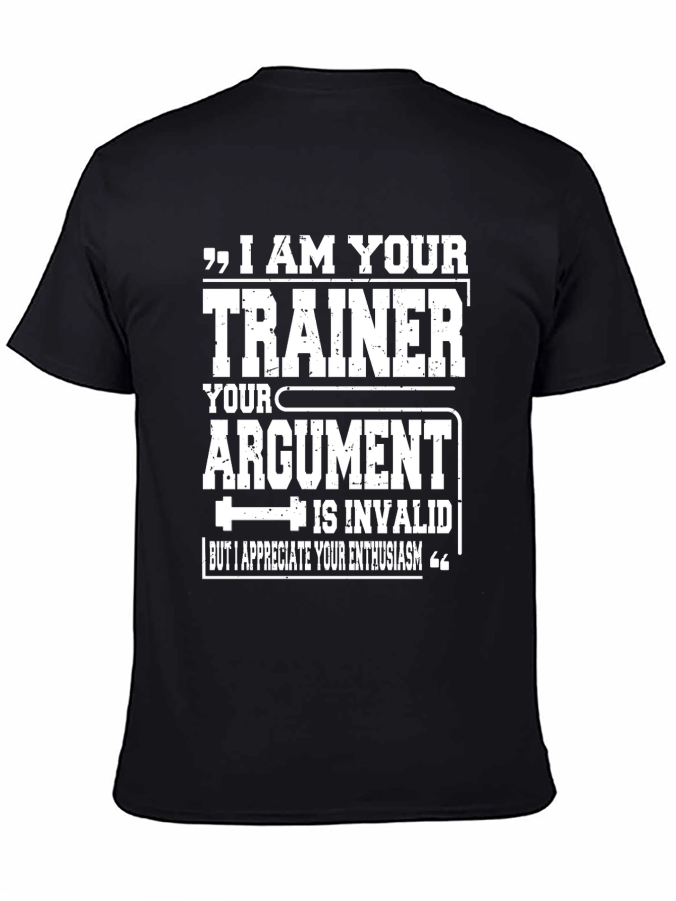 I Am Your Trainer T-Shirt - Gym Motivation - Black